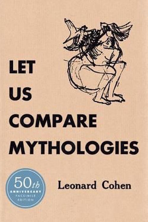 Cover Art for 9780061173752, Let Us Compare Mythologies by Leonard Cohen