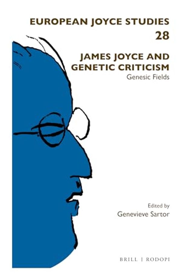 Cover Art for 9789004364271, James Joyce and Genetic CriticismGenesic Fields by Genevieve Sartor