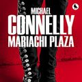 Cover Art for 9782702156506, Mariachi plaza by Michael Connelly