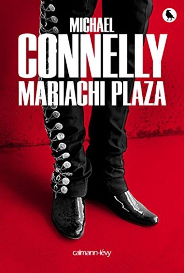 Cover Art for 9782702156506, Mariachi plaza by Michael Connelly