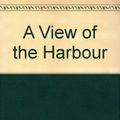 Cover Art for 9780701114893, A View of the Harbour by Elizabeth Taylor