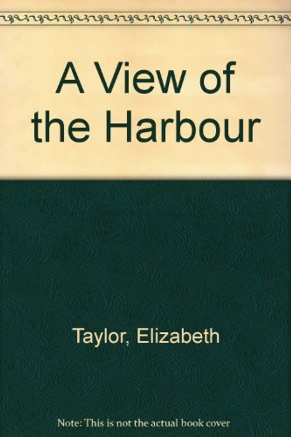 Cover Art for 9780701114893, A View of the Harbour by Elizabeth Taylor