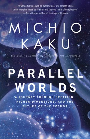 Cover Art for 9781400033720, Parallel Worlds by Michio Kaku