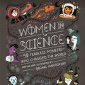 Cover Art for 9781526360519, Women in Science: 50 Fearless Pioneers Who Changed the World by Rachel Ignotofsky