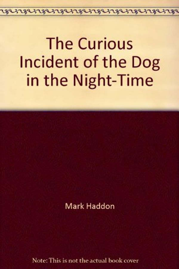 Cover Art for 9781402559785, The Curious Incident of the Dog in the Night-Time by Mark Haddon