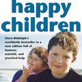 Cover Art for 9781460701706, The Secret of Happy Children by Steve Biddulph