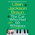 Cover Art for 9781429586504, The Cat Who Had 60 Whiskers by Lilian Jackson Braun