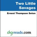 Cover Art for 9781420924718, Two Little Savages by Ernest, Thompson Seton