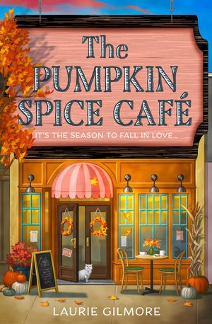 Cover Art for 9780008610661, The Pumpkin Spice Café by Laurie Gilmore