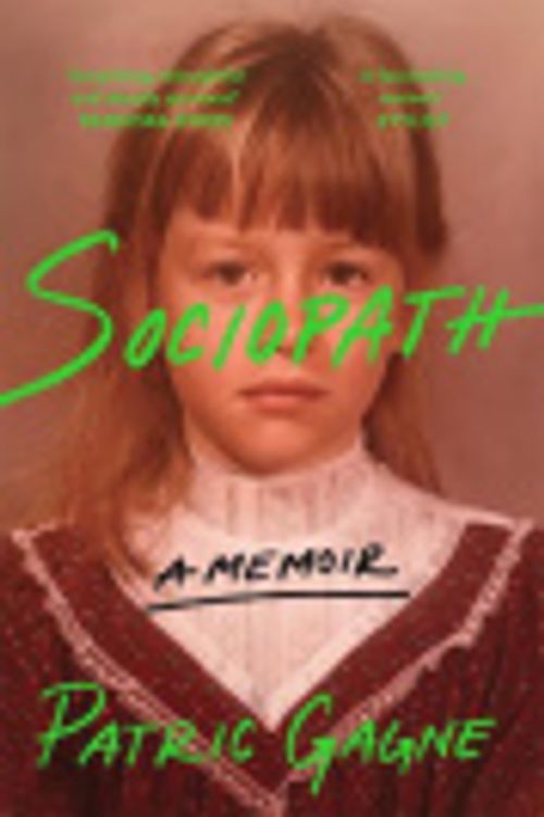Cover Art for 9781529094916, Sociopath: A Memoir by Patric Gagne