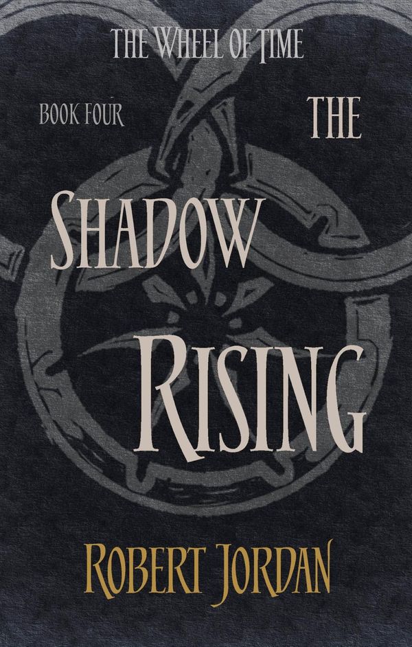 Cover Art for 9780748115372, The Shadow Rising: Book 4 of the Wheel of Time by Robert Jordan