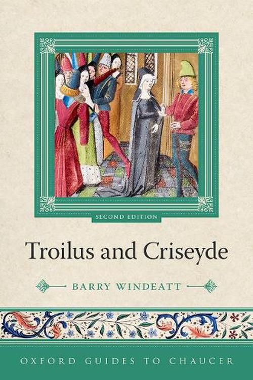 Cover Art for 9780198823407, Oxford Guides to Chaucer: Troilus and Criseyde by Barry Windeatt