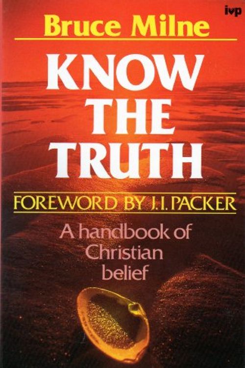 Cover Art for 9780851107073, Know the Truth by Bruce Milne