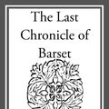 Cover Art for 9781609779702, The Last Chronicle of Barset by Anthony Trollope