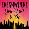 Cover Art for 9780310763338, Everywhere You Want to Be by Christina June