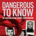 Cover Art for 9780522859447, Dangerous to Know by James Morton and Susanna Lobez