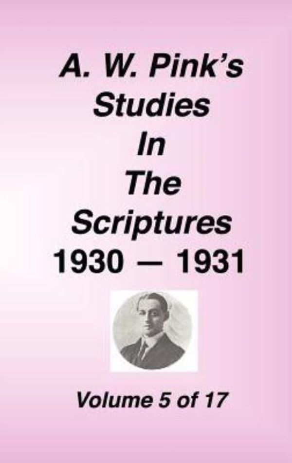 Cover Art for 9781589602175, A W. Pink's Studies in the Scriptures, Volume 05 by Arthur W. Pink