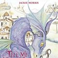 Cover Art for 9781845075347, Tell Me a Dragon by Jackie Morris