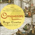 Cover Art for 9780812994018, Conquerors by Roger Crowley