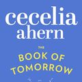 Cover Art for 9780007233717, The Book of Tomorrow by Cecelia Ahern