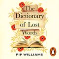 Cover Art for B08NTR8NPN, The Dictionary of Lost Words by Pip Williams