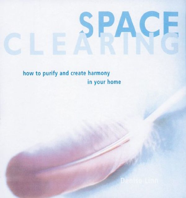 Cover Art for 9780809297399, Space Clearing: How to Purify and Create Harmony in Your Home by Denise Linn
