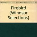 Cover Art for 9780754013167, Firebird (Windsor Selections) by Janice Graham