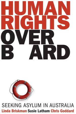 Cover Art for 9781921372407, Human Rights Overboard: Seeking Asylum in Australia by Linda Briskman, Susie Latham, Chris Goddard