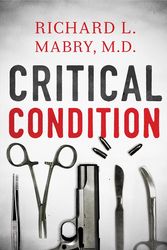 Cover Art for 9781401687403, Critical Condition by M.D.  Richard L Mabry