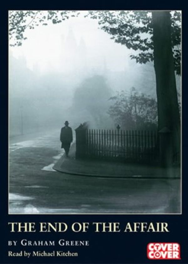 Cover Art for 9781844407613, The End of the Affair by Graham Greene