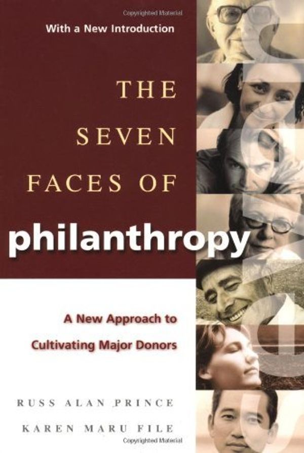 Cover Art for 9780470365885, The Seven Faces of Philanthropy by Russ Alan Prince, Karen Maru File