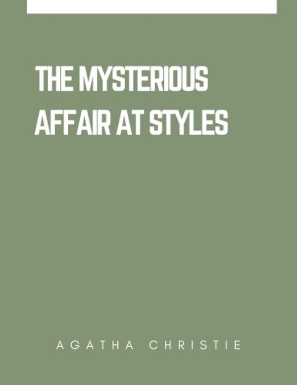 Cover Art for 9781546346364, The Mysterious Affair at Styles by Agatha Christie