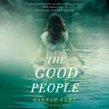 Cover Art for 9781619699816, The Good People by Hannah Kent