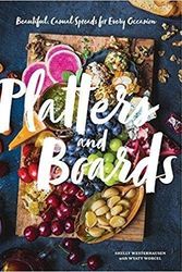 Cover Art for B07R56J555, [By Shelly Westerhausen] Platters and Boards: Beautiful, Casual Spreads for Every Occasion (Appetizer Cookbooks, Dinner Party Planning Books, Food Presentation Books)-[Hardcover] Best selling books for -|Tablesetting & Cooking| by Unknown