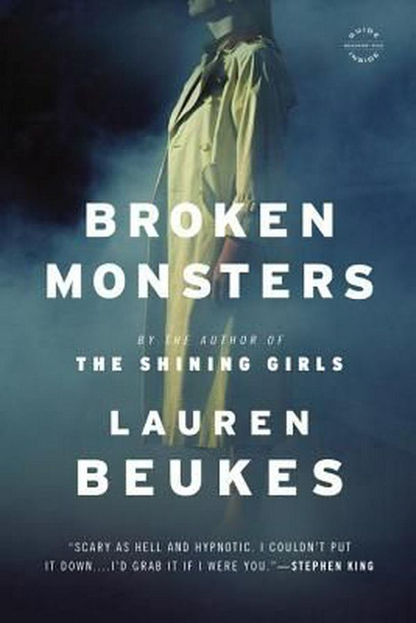 Cover Art for 9780316216814, Broken Monsters by Lauren Beukes