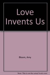 Cover Art for 9780609000304, Love Invents Us by Amy Bloom