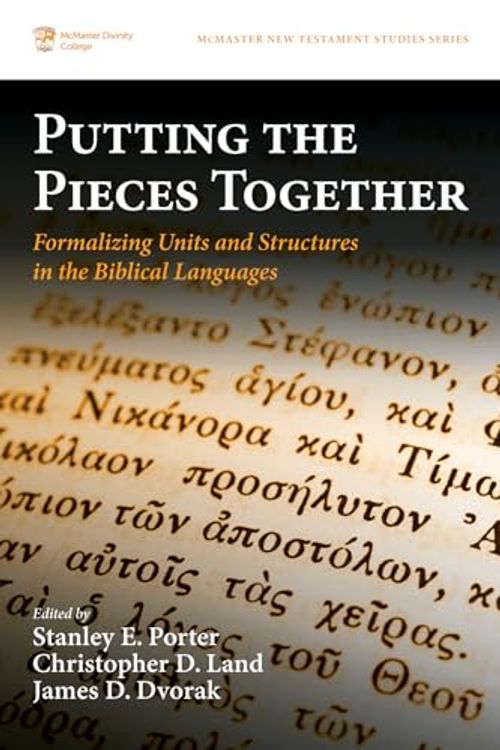 Cover Art for 9798385221905, Putting the Pieces Together: Formalizing Units and Structures in the Biblical Languages: 11 by James D. Dvorak