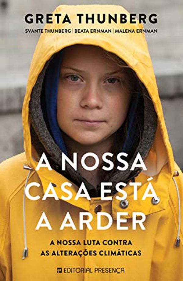 Cover Art for 9789722364027, A Nossa Casa Está a Arder by Greta Thunberg, Svante Thunberg, Beata Ernman e Malena Ernman