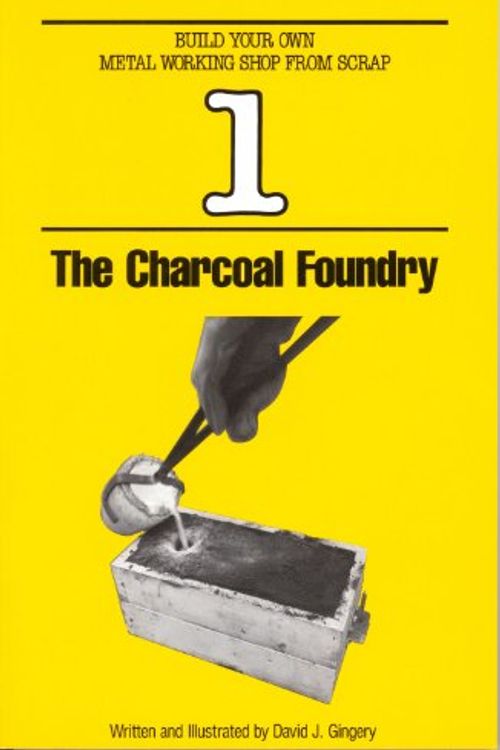 Cover Art for 9781878087003, Charcoal Foundry (Build Your Own Metal Working Shop from Scrap Book 1) by David J. Gingery