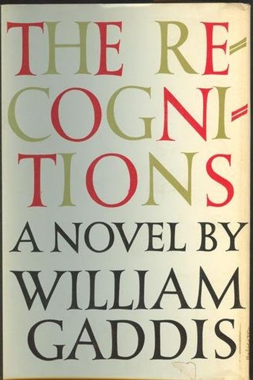 Cover Art for B009886BMQ, The Recognitions by William Gaddis