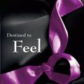 Cover Art for 9781743098028, Destined to Feel by Indigo Bloome