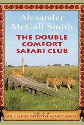 Cover Art for 9781408486399, The Double Comfort Safari Club by Alexander McCall Smith