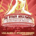 Cover Art for 9780061955549, The Other Hollywood by Legs McNeil, Jennifer Osborne, Peter Pavia