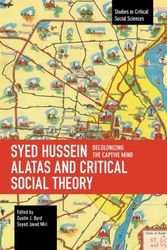 Cover Art for 9798888900185, Syed Hussein Alatas and Critical Social Theory by Dustin J Byrd