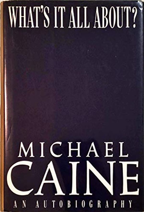 Cover Art for 9780394584218, What's It All About? by Michael Caine