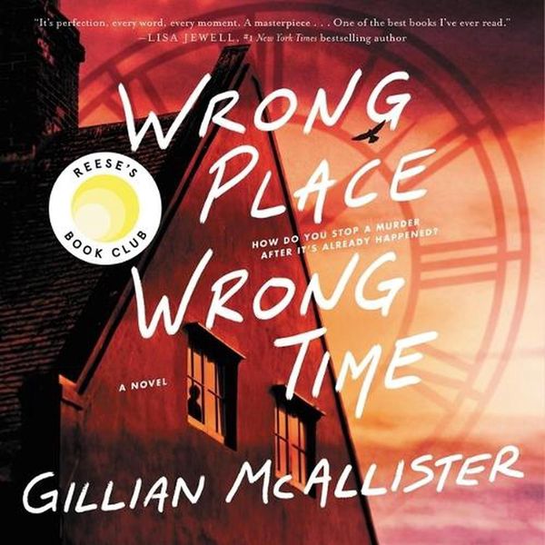Cover Art for 9798212034104, Wrong Place, Wrong Time by Gillian McAllister, Lesley Sharp