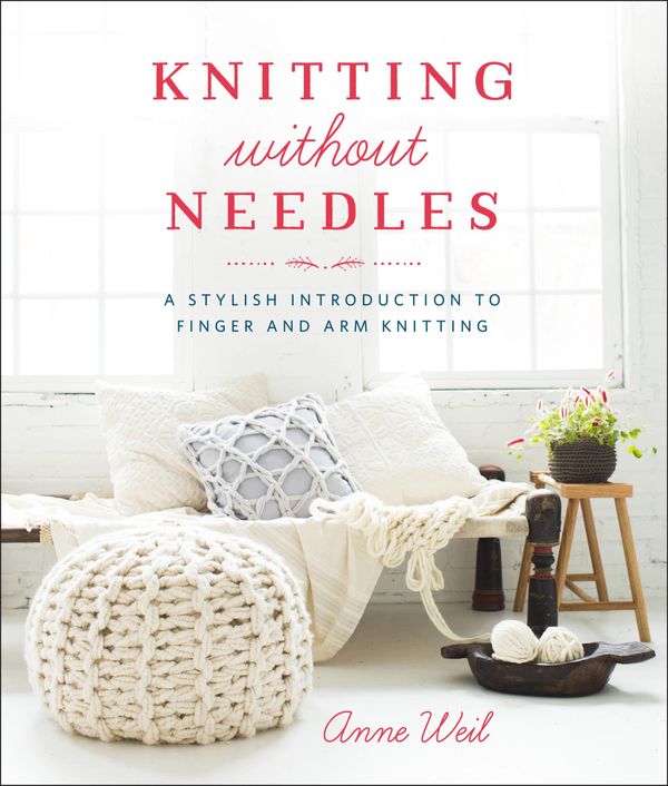 Cover Art for 9780804186537, Knitting Without Needles by Anne Weil