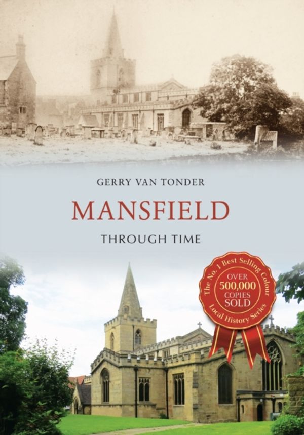 Cover Art for 9781445659572, Mansfield Through Time by Gerry van Tonder