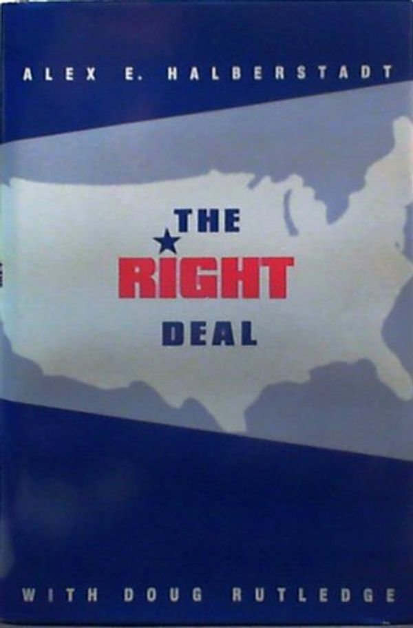 Cover Art for 9780533120277, The Right Deal by Alex E. Halberstadt, Doug Rutledge