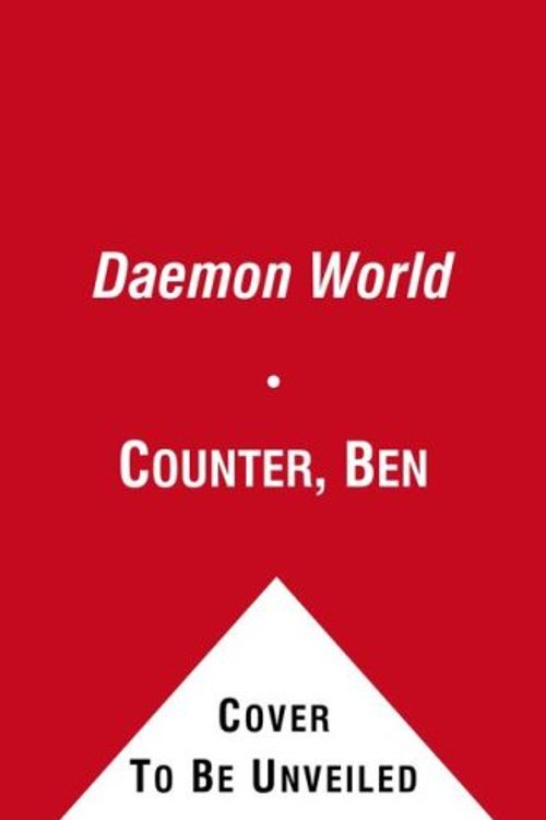 Cover Art for 9781844167043, Daemon World by Ben Counter